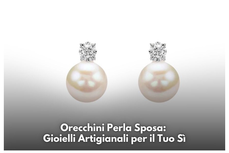 Orecchini Perla Sposa: Gioielli Artigianali per il Tuo Sì | Scermino Gioielli